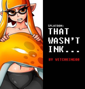 That Wasn’t Ink (Splatoon) [WitchKing00]